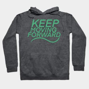 Keep Moving Forward Hoodie